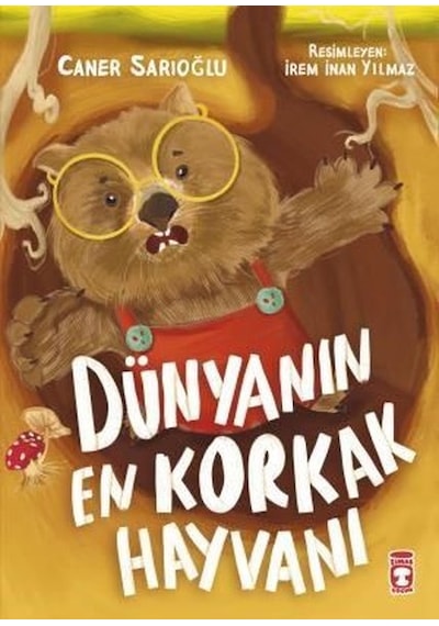 Dünyanın En Korkak Hayvanı - Caner Sarıoğlu - Timaş Çocuk