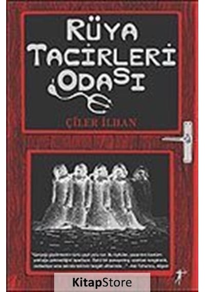 Rüya Tacirleri Odası - Çiler İlhan - Artemis Yayınları