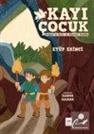 Kayı Çocuk & Tulpar'ın Sırrı Ve Gizemli Kulübe / Eyüp Ekinci