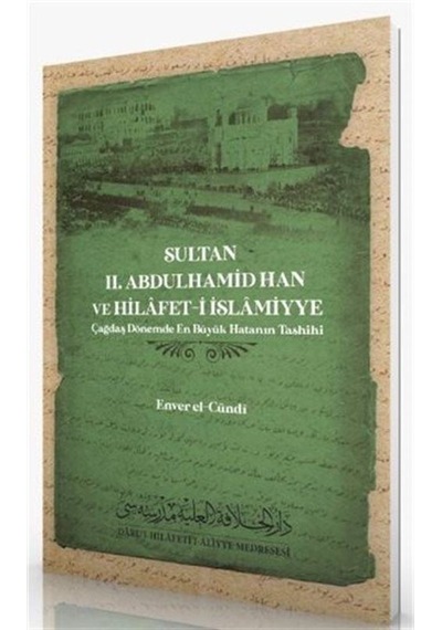 Sultan 2. Abdulhamid Han ve Hilafet-i İslamiyye / Ender El-Cündi