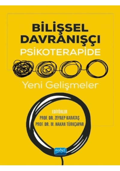 Bilişsel Davranışçı Psikoterapide Yeni Gelişmeler- Nobel Akademik Yayıncılık