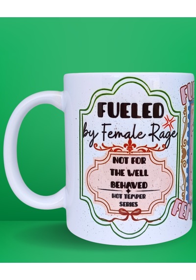 Fueled By Female Rage Özel Tasarım Feminist Porselen Kupa Çok Renkli