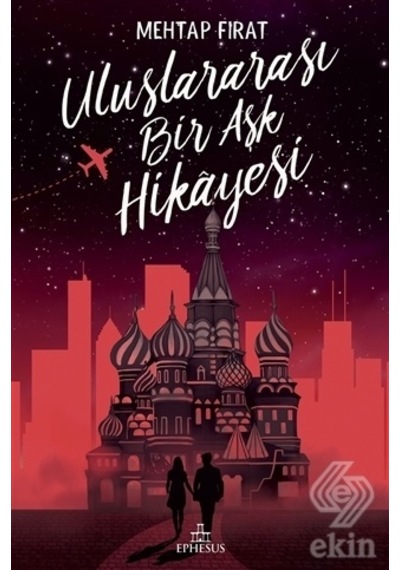 Uluslararası Bir Aşk Hikayesi (Ciltli)/Mehtap Fırat