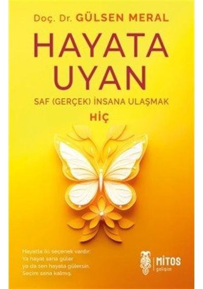 Hayata Uyan / Saf Gerçek İnsana Ulaşmak / Doç. Dr. Gülsen Meral