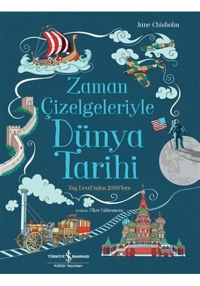 Zaman Çizelgeleriyle Dünya Tarihi / Jane Chisholm