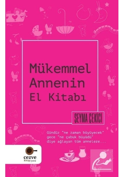 Mükemmel Annenin El Kitabı - Şeyma Çekici
