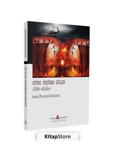 Küfre Düşüren Sözler - Elfaz-ı Küfür - Ahmed Ziyauddin Gümüşhanevi - Katip Yayınevi
