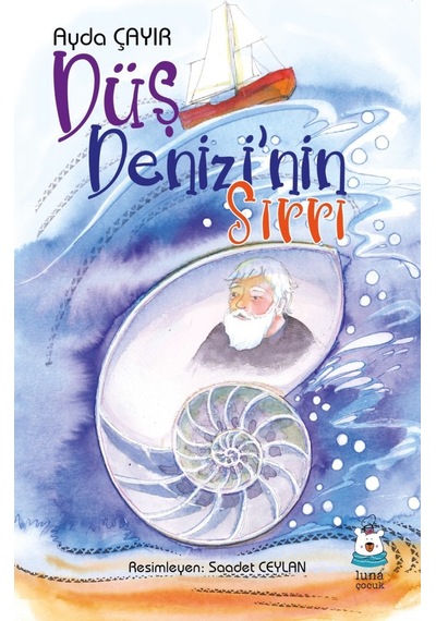 Düş Denizi'nin Sırrı - Ayda Çayır - Luna Yayınları