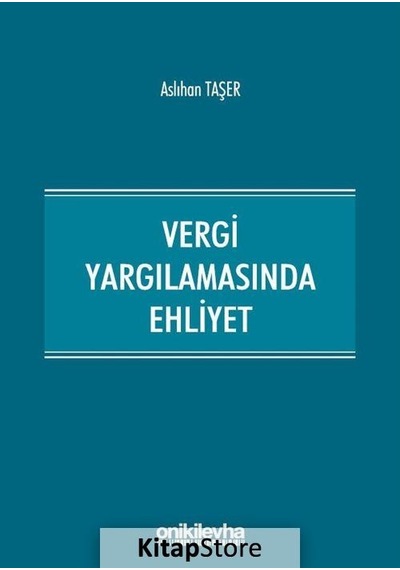 Vergi Yargılamasında Ehliyet - Aslıhan Taşer - On İki Levha Yayıncılık