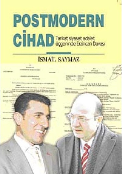 Postmodern Cihad Tarikat Siyaset Adalet Üçgeninde Erzincan Davası