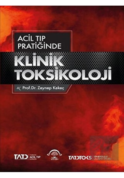 Acil Tıp Pratiğinde Klinik Toksikoloji 2020  - Zeynep Kekeç  - Ema Tıp Kitabevi