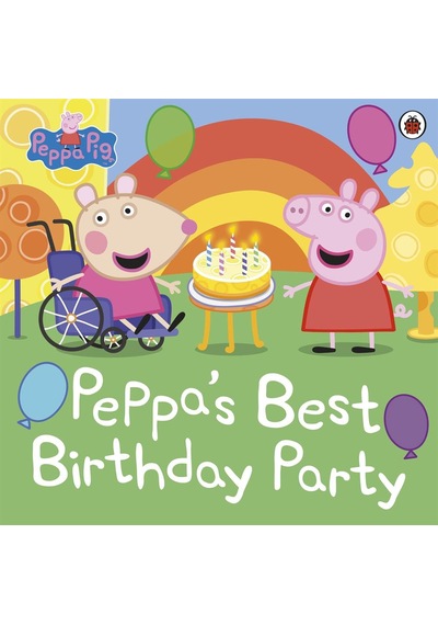 Peppa Pig: Peppa's Best Birthday Party - Peppa Pig - Penguin Random House Children's UK