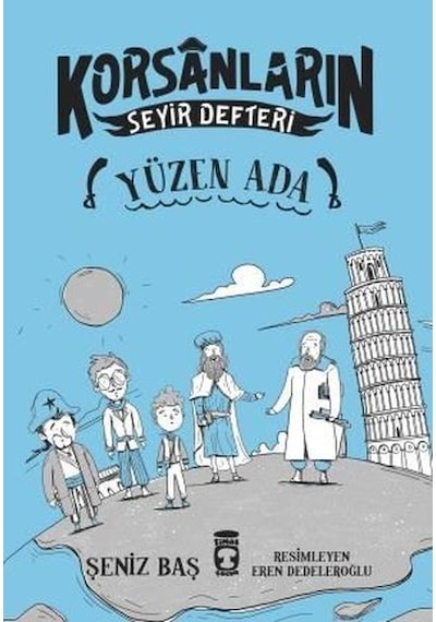 Yüzen Ada-Korsanların Seyir Defteri - Şeniz Baş - Timaş Çocuk