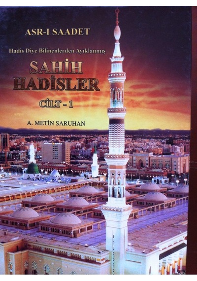 Asr-ı Saadet Hadis Diye Bilinenlerden Ayıklanmış Sahih Hadisler