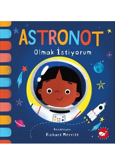 Astronot Olmak İstiyorum- Beyaz Balina Yayınları