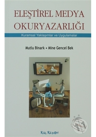Eleştirel Medya Okuryazarlığı - Mutlu Binark - Kalkedon