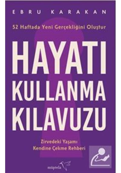 Hayatı Kullanma Kılavuzu / Ebru Karakan