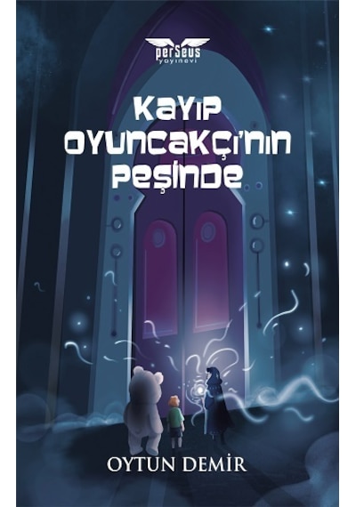 Kayıp Oyuncakçının Peşinde - Oytun Demir - Perseus Yayınevi