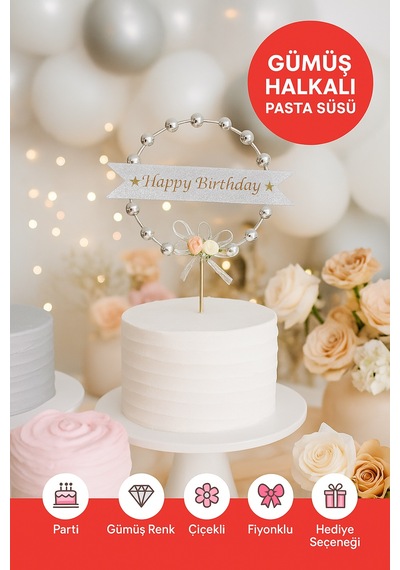 Gümüş Halkalı Happy Birthday Pasta Süsü Çiçekli Fiyonklu Parlak Doğum Günü Dekoru