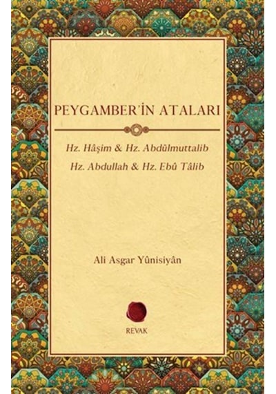 Peygamber'in Ataları - Ali Asgar Yûnisiyân - Revak Kitabevi