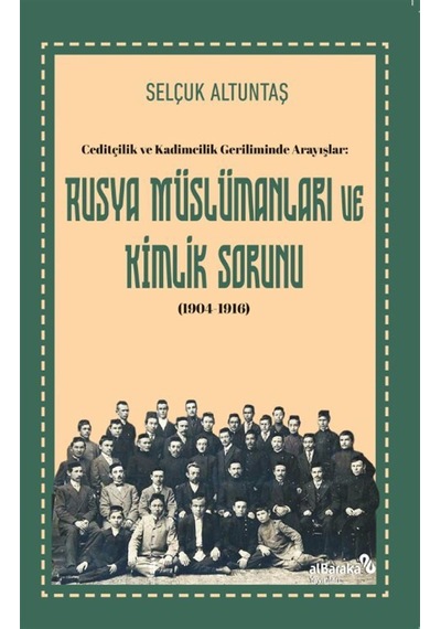 Ceditçilik Ve Kadimcilik Geriliminde Arayışlar: Rusya Müslüman...