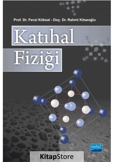 Katıhal Fiziği - Fevzi Köksal -  Rahmi Köseoğlu - Nobel Akademik Yayıncılık