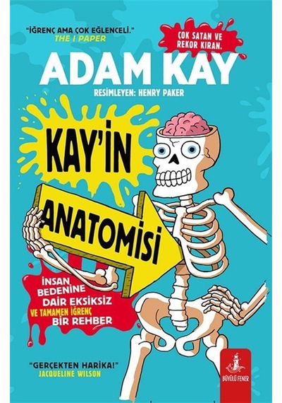 Kay'in Anatomisi & İnsan Bedenine Dair Eksiksiz Ve Tamamen İğr...