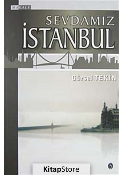 Sevdamız İstanbul - Gürsel Tekin - Babil Yayıncılık