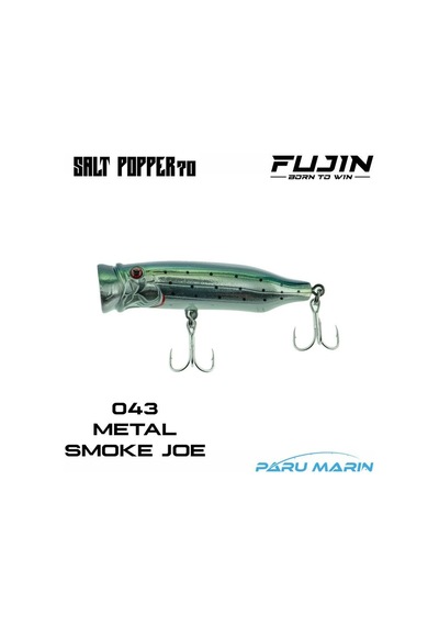 Fujin Salt Popper 70 9.5gr. 043 Metal Smoke Joe Maket Balık