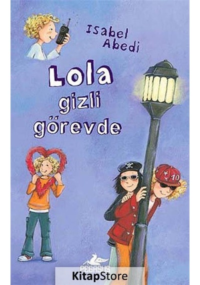Lola Gizli Görevde (Ciltli) / Isabel Abedi