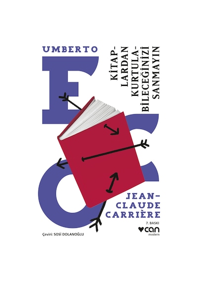Kitaplardan Kurtulabileceğinizi Sanmayın - Jean-Claude Carriere -  Umberto Eco - Can Yayınları