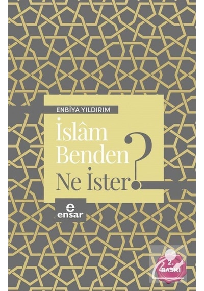 İslam Benden Ne İster? - Enbiya Yıldırım - Ensar Neşriyat