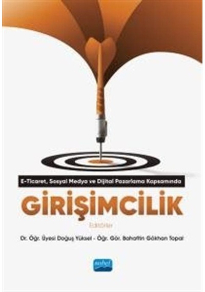 Girişimcilik-E-Ticaret, Dijital Pazarlama ve Sosyal Medya Kapsamında- Nobel Akademik Yayıncılık