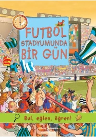 Futbol Stadyumunda Bir Gün - Olivia Brookes - İş Bankası Kültür Yayınları