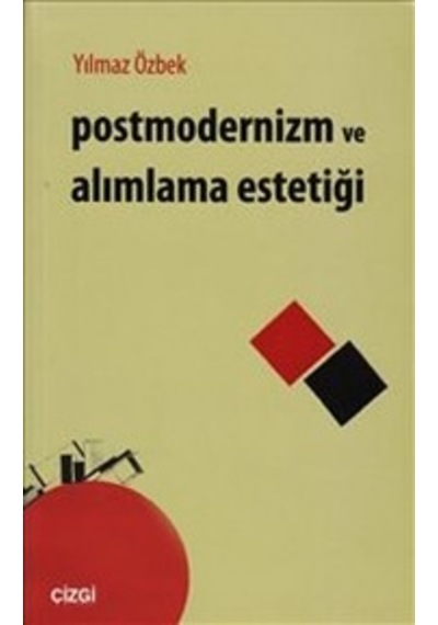 Postmodernizm ve Alımlama Estetiği - Yılmaz Özbek - Çizgi Kitabevi