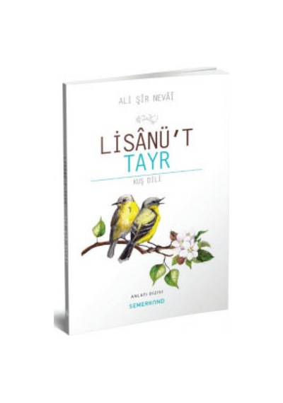 Lisanü't Tayr-Kuş Dili - Ali Şir Nevai - Semerkand Yayınları