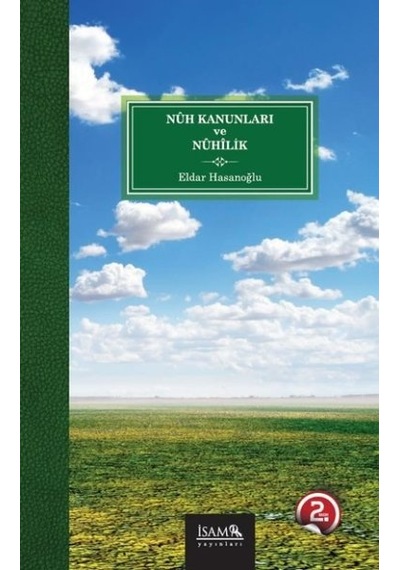 Nuh Kanunları ve Nuhilik - Eldar Hasanoğlu - İsam Yayınları