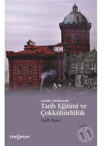 Azınlık Okullarında Tarih Eğitimi ve Çokkültürlülük - Fatih Yazıcı - Yeni İnsan Yayınevi