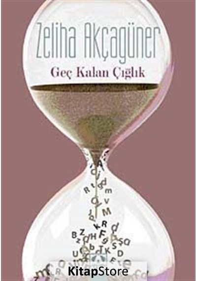 Geç Kalan Çığlık - Zeliha Akçagüner - Altın Kitaplar