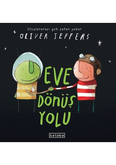 Eve Dönüş Yolu - Oliver Jeffers - Ketebe