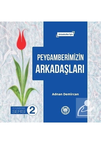 Peygamberimizin Arkadaşları / Prof. Dr. Adnan Demircan