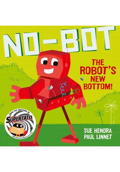 No-bot The Robot's New Bottom Kapak Resmi Değişebilir : A Laugh-out-loud Picture Book From The Creators Of Supertato
