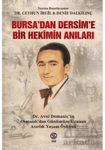 Bursa Dan Dersim E Bir Hekimin Anıları