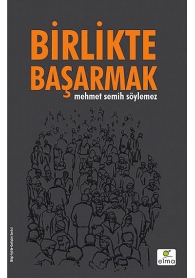 Birlikte Başarmak (karton Kapak) Mehmet Semih Söylemez Elma Yay