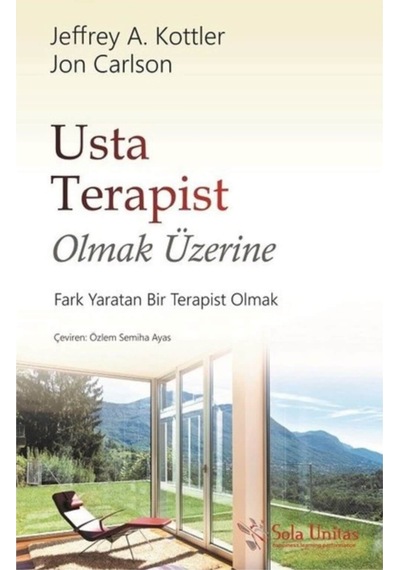 Usta Terapist Olmak Üzerine - Jeffrey A. Kottler -  Jon Carlson - Sola Unitas