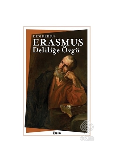 Deliliğe Övgü - Erasmus - Zeplin Kitap
