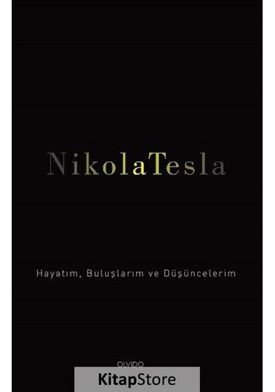 Hayatım. Buluşlarım ve Düşüncelerim / Nikola Tesla