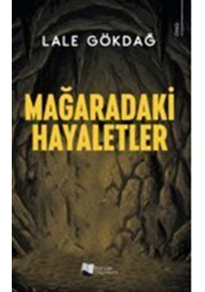 Mağaradaki Hayaletler / Lale Gökdağ