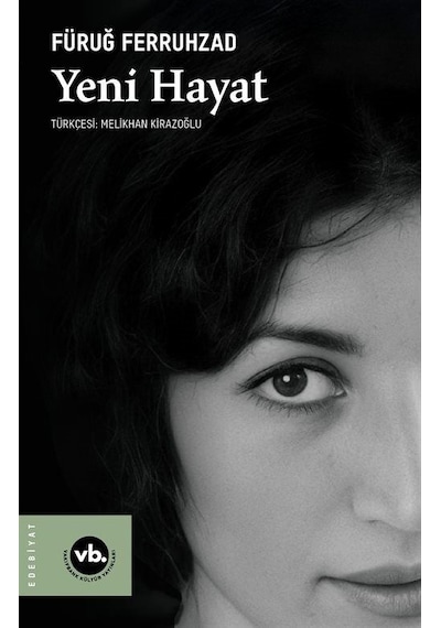 Yeni Hayat / Furuğ Ferruhzad