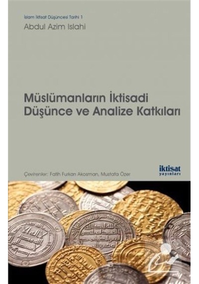 Müslümanların İktisadi Düşünce ve Analize Katkıları - Azim Islahi - İktisat Yayınları